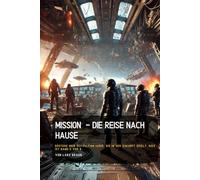 Mission - Die Reise nach Hause: Düstere Noir sCi-Fiction Serie, die in der Zukunft spielt. Dies ist Band 5 von 8.