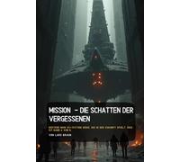 Mission - die Schatten der vergessenen: Düstere Noir sCi-Fiction Serie, die in der Zukunft spielt. Dies ist Band 6 von 8.