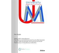 Mission Drift in Microfinance : The Influence of Institutional and Country Risk Indicators on the Trade-Off between the Financial and Social Performance of Microfinance Institutions