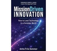 Mission-Driven Innovation: How to Lead Technology in a Complex World