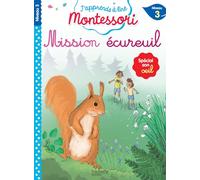 Mission écureuil, niveau 3 - J'apprends à lire Montessori: Spécial son oeil, niveau 3