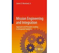 Mission Engineering and Integration: Approach and Principles Leading to Integrated Solutions