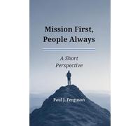 Mission First, People Always: A Short Perspective on Balancing Purpose and People