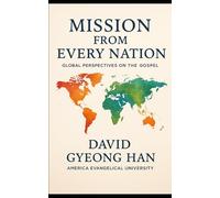 Mission from Every Nation: Global Perspectives on the Gospel