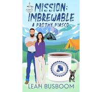 Mission: Imbrewable - A Frothy Fiasco (The Coffee Loft Series: Mountain Brew Collection)