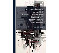 Mission Impact Analysis Visualization for Enhanced Situational Awareness