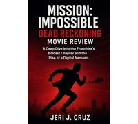 Mission: Impossible - Dead Reckoning Movie Review: A Deep Dive into the Franchise’s Boldest Chapter and the Rise of a Digital Nemesis