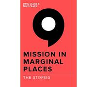 Mission In Marginal Places: The Stories: 3 (Mission In Marginal Places Series)