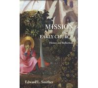 Mission in the Early Church: Themes and Reflections