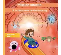 Mission intestin: A la découverte de Hirschsprung