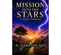 Mission into the Stars: A Collection of Original Poems