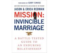 Mission: Invincible Marriage: A Battle-Tested Guide to an Enduring Relationship