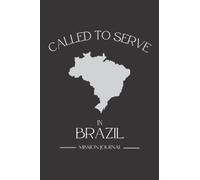 Mission Journal: Called to Serve in Brazil: Blank Lined LDS Missionary Journal for Elders and Sisters
