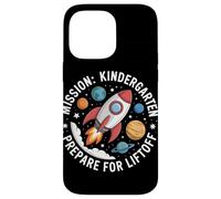 Mission Kindergarten Prepare For Liftoff Back To School Case for iPhone 14 Pro Max