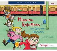 Mission Kolomoro oder: Opa in der Plastiktüte: (4 CD)