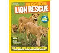 Mission: Lion Rescue: All About Lions and How to Save Them (Mission: Animal Rescue)
