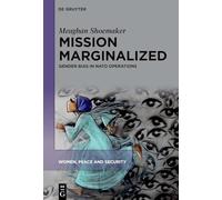 Mission Marginalized: Gender Bias in NATO Operations: 8 (Women, Peace and Security, 8)