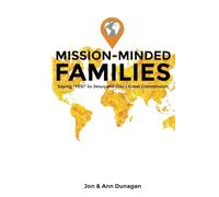 Mission-Minded Families: Saying "Yes!" to Jesus and God's Great Commission