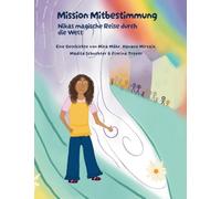 Mission Mitbestimmung: Nikas magische Reise durch die Welt