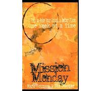 Mission Monday: A Plan to Make your School a Better Place, One W t a Time.