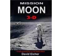 Mission Moon 3-D : Reliving the Great Space Race