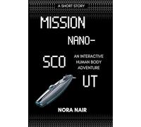 Mission Nano-Scout: An Interactive Human Body Adventure