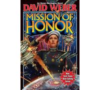 Mission Of Honor: 12 (Honor Harrington)