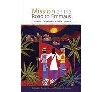 Mission on the Road to Emmaus: Constants, Context and Prophetic Dialogue