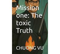 Mission one: The toxic Truth (The Blackbelt Boy and The Bamboo Box)