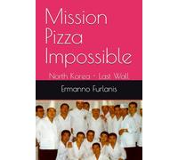 Mission Pizza Impossible: North Korea - Last Wall