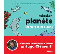 Mission Planète vol.2 Les mers et les océans