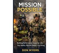 Mission Possible Building Performance Goals for Life: Stay healthy, Maintain Weight, Live Strong (The Way Series: Mentoring, Restoration, and Mission in the Local Church)