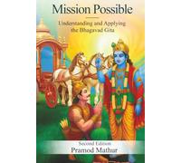 MISSION POSSIBLE: Understanding and Applying the Bhagavad Gita