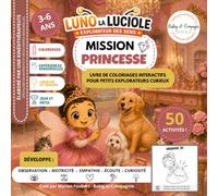 Mission Princesse, coloriages interactifs et défis sensoriels 3-6 ans: Luno la luciole, explorateur des sens (Luno l'explorateur des sens 3-6 ans : ... expériences sensorielles, cherche et trouve)