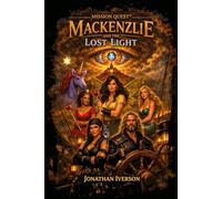 Mission Quest® Mackenzlie and the Lost Light: 1 (Mission Quest® Universe)