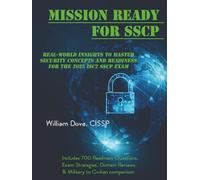 Mission Ready for SSCP: Real-World Insights to Master Security Concepts and Readiness for the 2025 ISC2 SSCP Exam