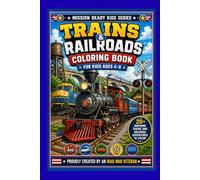 Mission Ready Kids Series: Trains & Railroads Coloring Book for Kids Ages 4-8: 23 Fun Train Adventures, Railroad Stations, Steam Engines, Bullet Trains, Freight Trains, and More to Color!