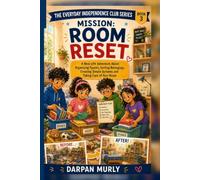 Mission: Room Reset: A Real-Life Adventure About Organizing, Taking Responsibility, Creating Space to Think and Feeling Proud of Your Space (The Everyday Independence Club Series)