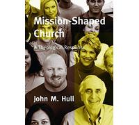 Mission-shaped Church A Theological Response by Hull, John M. ( AUTHOR ) Feb-28-2006 Paperback