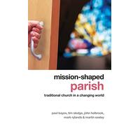 Mission-Shaped Parish: Traditional Church in a Changing World