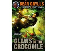 Mission Survival 5: Claws of the Crocodile – (Mission Survival)