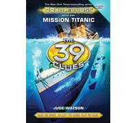 Mission Titanic (the 39 Clues Doublecross #1)
