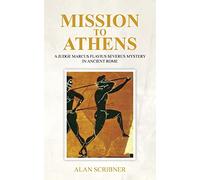 Mission to Athens: A Judge Marcus Flavius Severus Mystery in Ancient Rome: 5