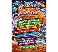 Mission to Mars! STEM Coloring Book, Kids Age 6-8, Space Activity Book - Did You Know Facts, Rockets, Rovers, Astronaut Adventures: Educational ... Little Mission Engineers Series Book 1