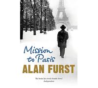 Mission to Paris: The atmospheric espionage thriller from the hit author of Spies of the Balkans