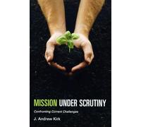 Mission Under Scrutiny: Considering Current Challenges: Confronting Current Challenges