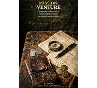 Mission: Venture: The Veteran's Complete Guide to Starting a Business, Accessing Every Benefit You've Earned, and Building Generational Wealth (Bramble & Bloom)