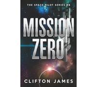 Mission Zero: 8 (The Space Pilot)