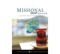 Missional Map-Making: Skills for Leading in Times of Transition: 43 (Jossey-Bass Leadership Network Series)