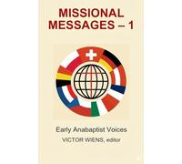 MISSIONAL MESSAGES 1: Early Anabaptist Voices